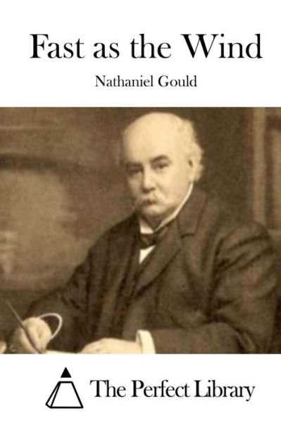 Cover for Gould, Nathaniel, Esq · Fast As the Wind (Paperback Book) (2015)