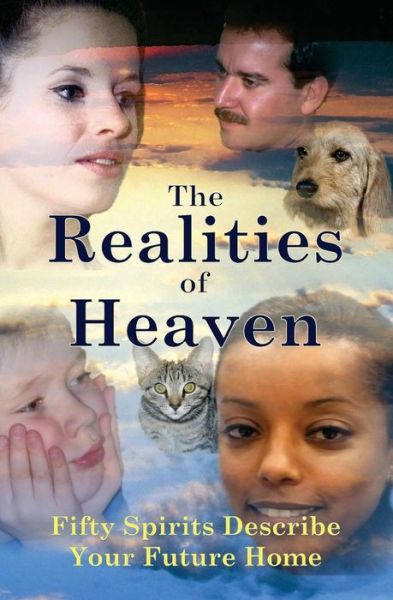 Cover for Miles Edward Allen · The Realities of Heaven: Fifty Spirits Describe Your Future Home (Paperback Book) (2015)