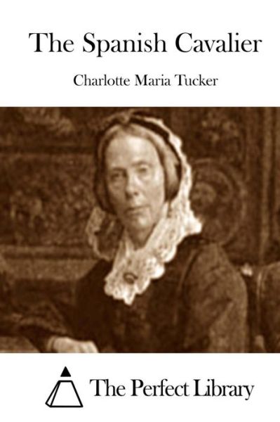 Cover for Charlotte Maria Tucker · The Spanish Cavalier (Pocketbok) (2015)