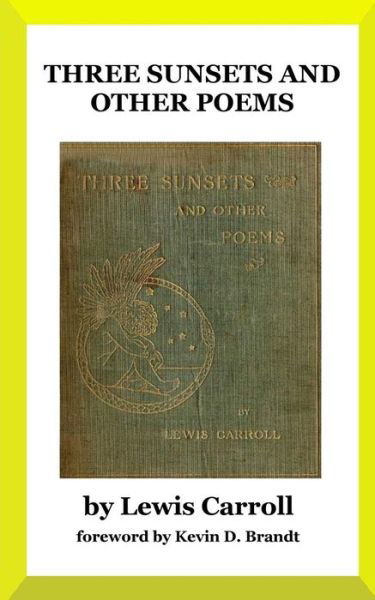 Cover for Lewis Carroll · Three Sunsets and Other Poems: with Twelve Fairy-fancies by E. Gertrude Thomson (Paperback Book) (2015)
