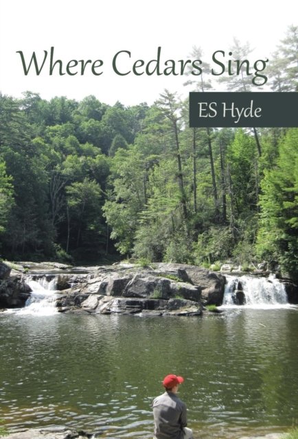 Cover for Es Hyde · Where Cedars Sing (Hardcover bog) (2016)