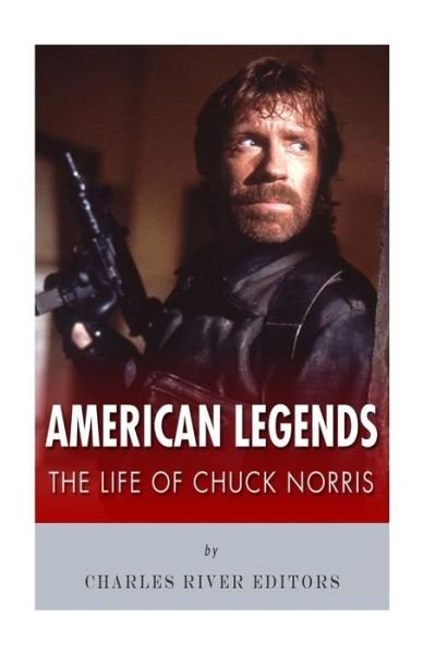 Cover for Charles River Editors · American Legends: the Life of Chuck Norris (Paperback Bog) (2015)