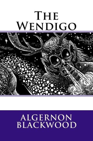 The Wendigo - Algernon Blackwood - Książki - Createspace Independent Publishing Platf - 9781519362896 - 17 listopada 1932
