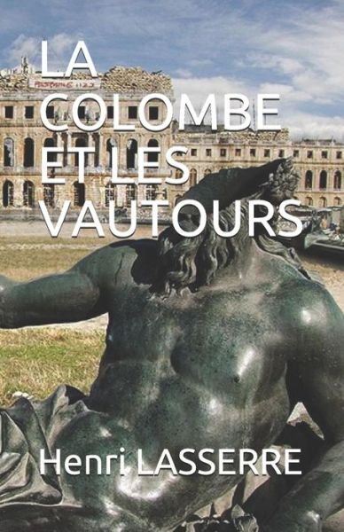 Cover for Henri Lasserre · La Colombe Et Les Vautours (Paperback Book) (2017)