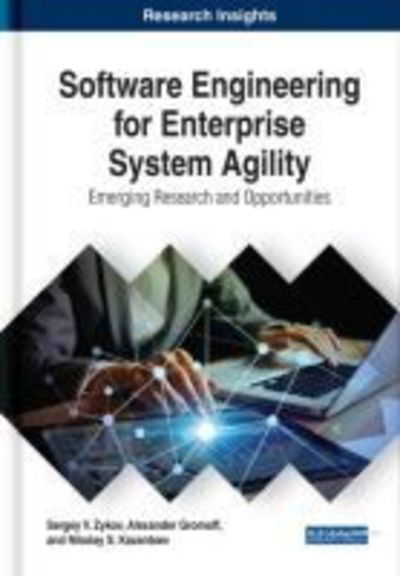 Cover for Sergey V. Zykov · Software Engineering for Enterprise System Agility: Emerging Research and Opportunities (Gebundenes Buch) (2018)