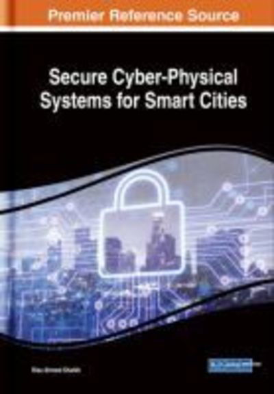 Secure Cyber-Physical Systems for Smart Cities - - Bücher - IGI Global - 9781522571896 - 15. März 2019