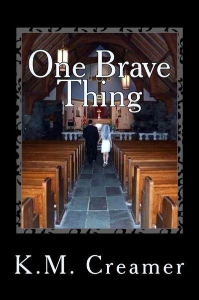 Cover for K M Creamer · One Brave Thing (Paperback Book) (2016)