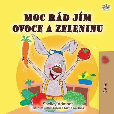 Cover for Shelley Admont · I Love to Eat Fruits and Vegetables (Czech Children's Book) (Paperback Book) (2021)