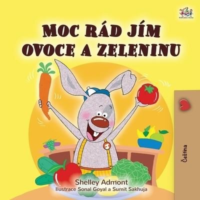 Cover for Shelley Admont · I Love to Eat Fruits and Vegetables (Czech Children's Book) (Paperback Bog) (2021)