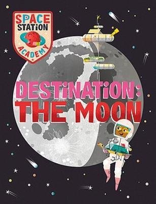 Cover for Sally Spray · Space Station Academy: Destination The Moon - Space Station Academy (Paperback Bog) (2024)