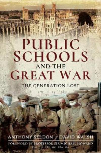 Cover for Anthony Seldon · Public Schools and the Great War: The Generation Lost (Pocketbok) (2018)