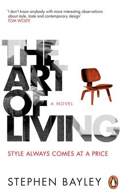 Cover for Stephen Bayley · The Art of Living: A satirical novel (Paperback Book) (2022)