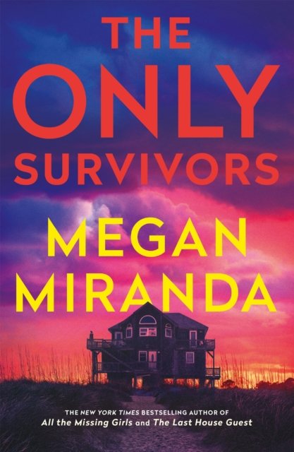 Cover for Megan Miranda · The Only Survivors: the tense, gripping thriller from the author of Reese Book Club pick THE LAST HOUSE GUEST (Paperback Book) (2024)