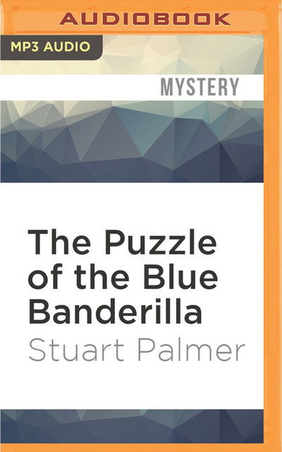 The Puzzle of the Blue Banderilla - Julie McKay - Musiikki - Audible Studios on Brilliance - 9781531816896 - tiistai 16. elokuuta 2016