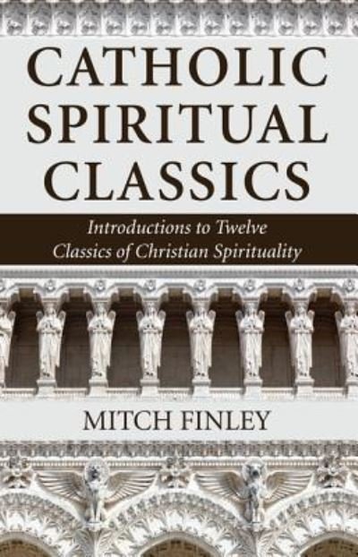 Cover for Mitch Finley · Catholic Spiritual Classics (Paperback Book) (2016)