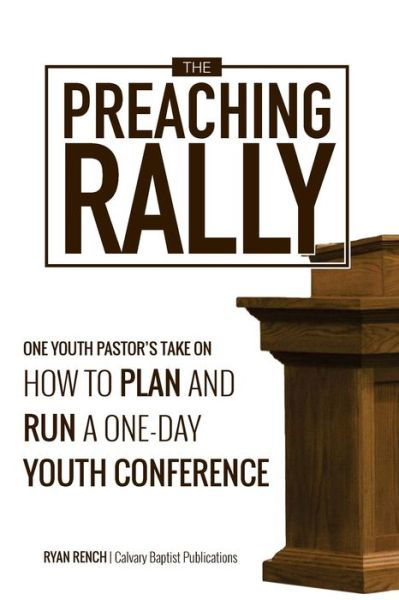 Cover for Ryan a Rench · The Preaching Rally (Taschenbuch) (2016)