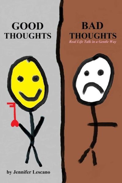 Good Thoughts, Bad Thoughts - Jennifer Lescano - Books - Createspace Independent Publishing Platf - 9781533630896 - October 7, 2016