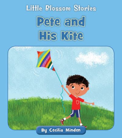 Pete and His Kite - Cecilia Minden - Books - Cherry Blossom Press - 9781534196896 - September 1, 2021