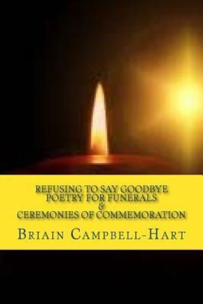 Cover for Briain Campbell-Hart · Refusing To Say Goodbye (Paperback Book) (2016)