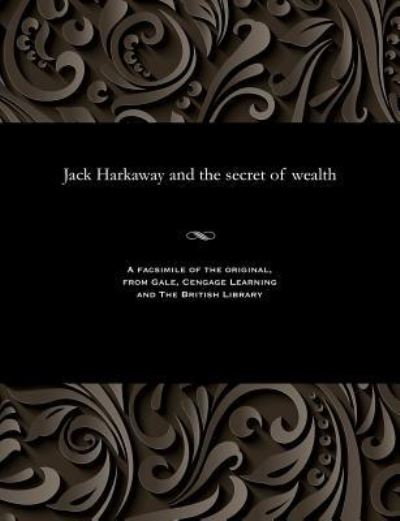 Cover for Jack Harkaway and the secret of wealth (Pocketbok) (1901)