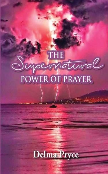 Cover for Delma Pryce · The Super Natural Power of Prayer (Pocketbok) (2017)
