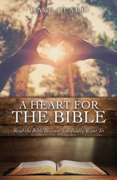 Cover for Dave Clark · A Heart for the Bible (Paperback Book) (2018)