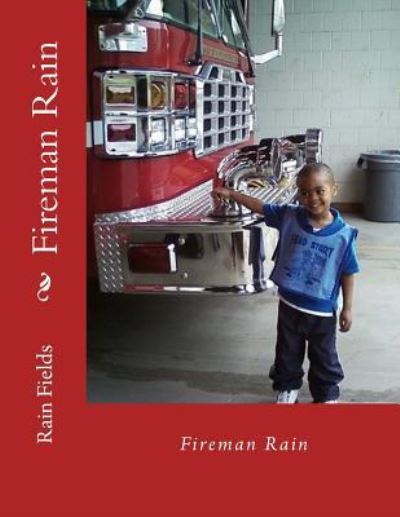 Cover for Rain Fields · Fireman Rain (Paperback Book) (2017)