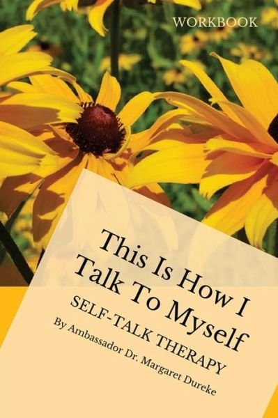 Cover for Ambassador Dr Margaret Dureke · This is How I Talk to Myself (Pocketbok) (2017)