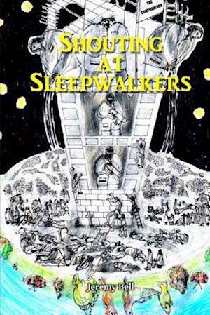 Cover for Mr Jeremy Bell · Shouting at Sleepwalkers (Paperback Book) (2017)