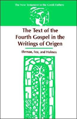 Cover for Michael W. Holmes · The Text of the Fourth Gospel in the Writings of Origen (New Testament in the Greek Fathers) (Paperback Book) (1992)