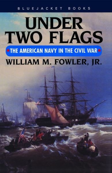 Cover for William Fowler · Under Two Flags: The American Navy in the Civil War (Paperback Bog) (2012)