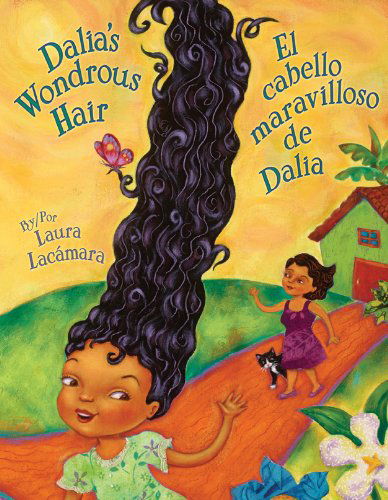 Dalia's Wondrous Hair / El Cabello Maravilloso De Dalia - Laura Lacamara - Bücher - Pinata Books - 9781558857896 - 1. Mai 2014