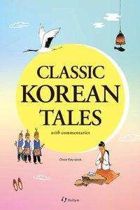 Classic Korean Tales with Commentaries - Key-sook Choe - Otros - KONG & PARK, Incorporated - 9781565914896 - 17 de enero de 2022