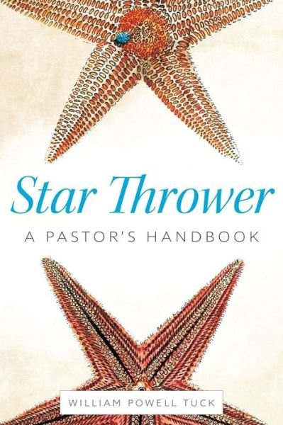 Cover for William Powell Tuck · Star Thrower A Pastor's Handbook (Paperback Book) (2016)