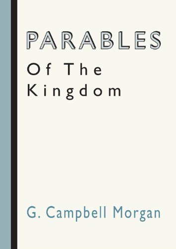 Parables of the Kingdom - G. Campbell Morgan - Kirjat - Wipf & Stock Pub - 9781579100896 - keskiviikko 12. marraskuuta 1997