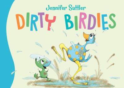 Cover for Jennifer Sattler · Dirty Birdies (Board book) (2018)