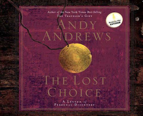 Cover for Andy Andrews · The Lost Choice Audiobook (Audiobook (CD)) [Unabridged edition] (2004)