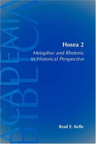 Cover for Brad E. Kelle · Hosea 2: Metaphor and Rhetoric in Historical Perspective (Academia Biblica (Series) (Society of Biblical Literature)) (Paperback Book) (2005)