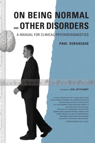 On Being Normal and Other Disorders: a Manual for Clinical Psychodiagnostics - Paul Verhaeghe - Books - Other Press - 9781590510896 - November 17, 2004