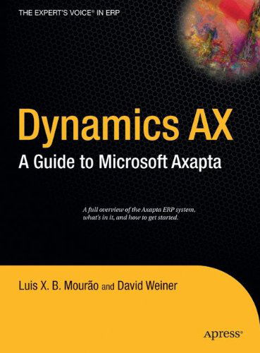 Dynamics Ax: a Guide to Microsoft Axapta - Luis Mourao - Książki - APress - 9781590594896 - 2 listopada 2005