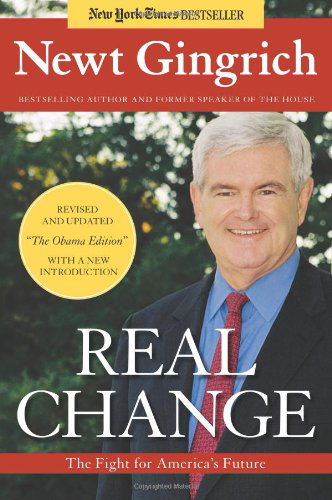 Cover for Newt Gingrich · Real Change: the Fight for America's Future (Paperback Book) [Reprint edition] (2009)