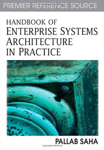 Cover for Pallab Saha · Handbook of Enterprise Systems Architecture in Practice (Hardcover Book) (2010)