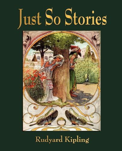 Just So Stories - for Little Children - Rudyard Kipling - Kirjat - Watchmaker Publishing - 9781603863896 - keskiviikko 17. marraskuuta 2010