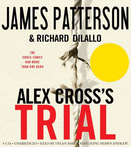 Alex Cross's Trial - Richard Dilallo - Äänikirja - Little, Brown & Company - 9781607881896 - tiistai 6. huhtikuuta 2010