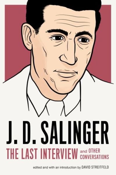 Cover for J.D. Salinger · J.d. Salinger: The Last Interview (Paperback Book) (2016)