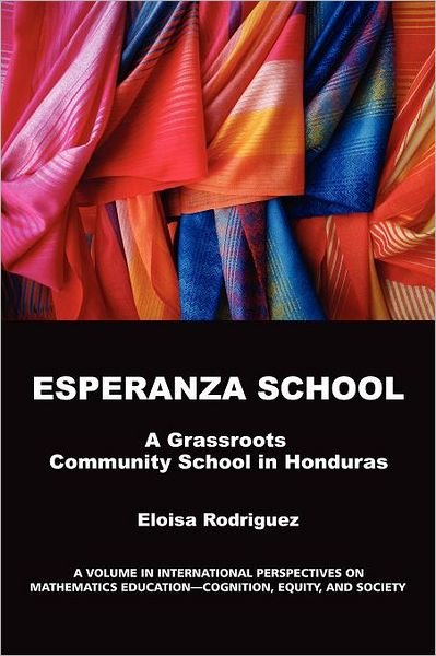 Cover for Eloisa Rodriguez · Experanza School: A Grassroots Community School in Honduras (Paperback Book) (2012)