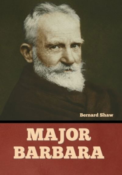 Cover for Bernard Shaw · Major Barbara (Innbunden bok) (2022)