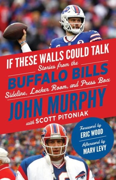 If These Walls Could Talk: Buffalo Bills: Stories from the Buffalo Bills Sideline, Locker Room, and Press Box - If These Walls Could Talk - John Murphy - Livros - Triumph Books - 9781637271896 - 12 de setembro de 2023