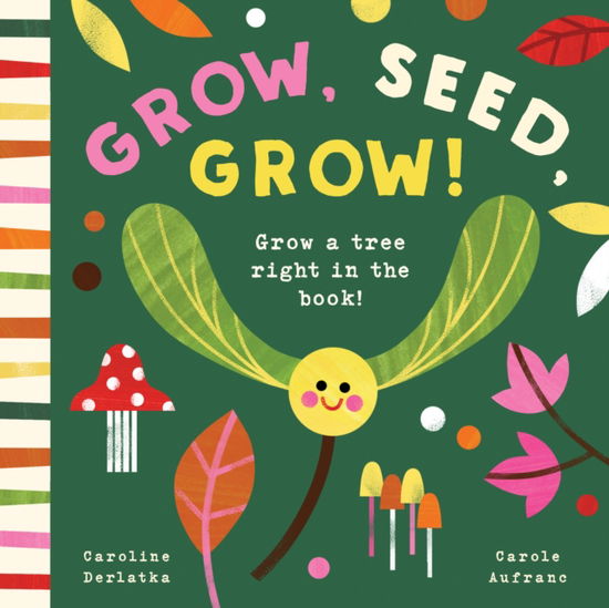 Cover for Caroline Derlatke · Grow, Seed, Grow! (Board book) (2025)