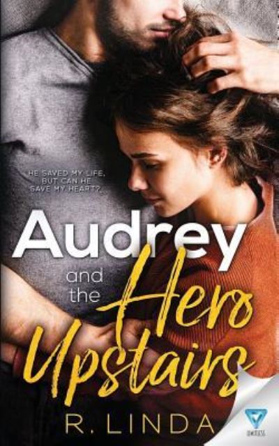 Audrey and the Hero Upstairs - R Linda - Books - Limitless Publishing LLC - 9781640349896 - August 30, 2018